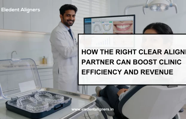 How a Clear Aligner Partner Improves Clinic Efficiency